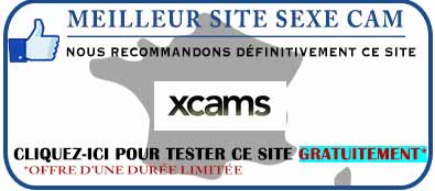 Site de rencontre Xcams France